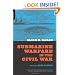 Submarine Warfare In The Civil War