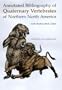 Annotated Bibliography of Quaternary Vertebrates of Northern North America