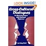 Cross-Cultural Dialogues: 74 Brief Encounters With Cultural Difference