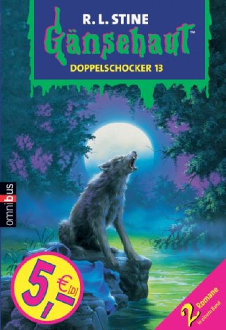 cbj G&auml;nsehaut - Doppelschocker 13: 2 Romane in einem Band. Enth&auml;lt die B&auml;nde: Der Werwolf aus den Fiebers&uuml;mpfen / Die unheimliche Puppe kehrt zur&uuml;ck