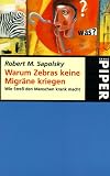 Warum Zebras keine Migräne kriegen. Wie Streß den Menschen krank macht.