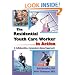The Residential Youth Care Worker in Action: A Collaborative, Competency-Based Approach