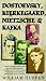 Dostoevsky, Kierkegaard, Nietzsche and Kafka