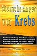 Nie mehr Angst vor Krebs: Unglaublich aber wahr!