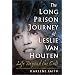 The Long Prison Journey of Leslie van Houten: Life Beyond the Cult (Northeastern Series on Gender, Crime, and Law)