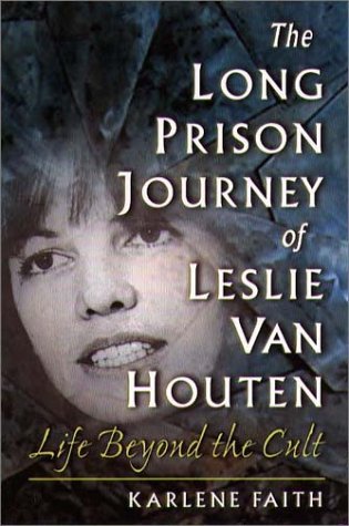 The Long Prison Journey of Leslie van Houten: Life Beyond the Cult (Northeastern Series on Gender, Crime, and Law)