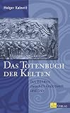 Das Totenbuch der Kelten - Holger Kalweit