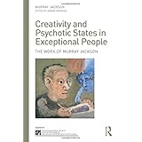 creativity and psychotic states in exceptional people the work of murray jackson the international society for