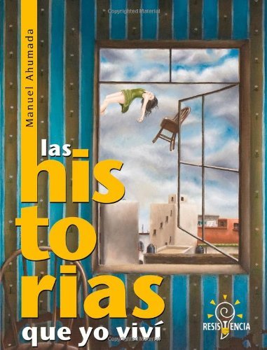 Las Historias que yo viví (Spanish Edition)