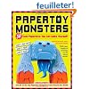 Papertoy Monsters: 50 Cool Papertoys You Can Make Yourself!