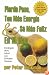 Pierde Peso, Ten Mas Energia & Se Mas Feliz En 10 Dias/ Lose Weight, Have More Energy & Be Happier in 10 Days: Encargate De Tu Salud Con El Master Cleanse/ Put Your Health in Order with Master Cleanse