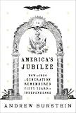 America's Jubilee: How in 1826 a generation remembered fifty years of independence