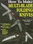 How to Make Multi-Blade Folding Knives