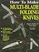 How to Make Multi-Blade Folding Knives by Eugene Shadley ISBN 0873414829