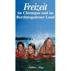 Freizeit Chiemgau und Berchtesgadener Land - Ausflugsziele f�r die ganze Familie