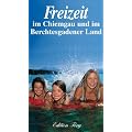 Freizeit Chiemgau und Berchtesgadener Land - Ausflugsziele f�r die ganze Familie