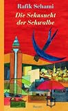 Die Sehnsucht der Schwalbe - Rafik Schami