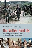 Produkt-Bild: Die Russen sind da: Kriegsalltag und Neubeginn 1945 in Tageb&uuml;chern aus Brandenburg. Mit einem Essay von Alexander Gauland