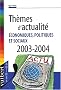 Th�mes d'actualit� �conomiques, politiques et sociaux 2003-2004