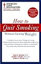 How to Quit Smoking Without Gaining Weight (American Lung Association)