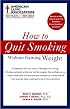 How to Quit Smoking Without Gaining Weight (American Lung Association)