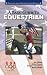 A Basic Guide to Equestrian (Official U.S. Olympic Committee Sports S.)