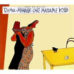 Remue-m�nage chez madame K