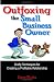 Outfoxing The Small Business Owner: Crafty Techniques For Creating A Profitable Relationship