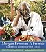 Morgan Freeman and Friends: Caribbean Cooking for a Cause by Wendy Wilkinson