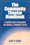 Community Theater Handbook, The: A Complete Guide to Organizing and Running a Community Theater