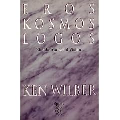 Eros, Kosmos, Logos: Eine Jahrtausend-Vision