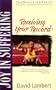 Joy in Suffering: Receiving Your Reward (The Beatitude Series)