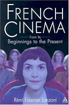 French Cinema: From Its Beginnings to the Present