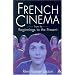 French Cinema: From Its Beginnings to the Present