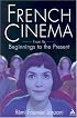 French Cinema: From Its Beginnings to the Present
