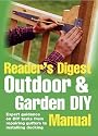 Outdoor and Garden DIY Manual: Expert Guidance on Diy Tasks from Repairing Gutters to Installing Decking (Readers Digest)