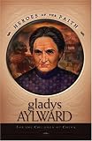 Review Barbour Publishing  / Gladys Aylward: For the Children of China (Heroes of the Faith)