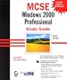 MCSE: Windows 2000 Professional Study Guide Exam 70-210 (With CD-ROM)
