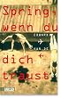 Spring, wenn du dich traust