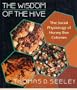 The Wisdom of the Hive: The Social Physiology of Honey Bee Colonies