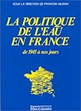 Politique de l eau en France de 1945 à nos jours