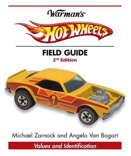 Warman's Hot Wheels Field Guide: Values & Identification (Warman's Field Guides Hot Wheels: Values & Identification)