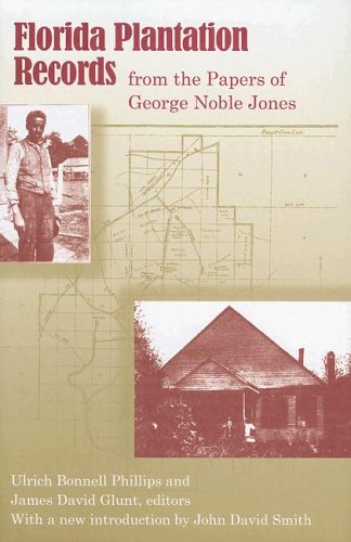Florida Plantation Records from the Papers of George Noble Jones