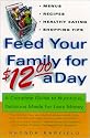 Feed Your Family For $12.00 A Day: A Complete Guide to Nutritious, Delicious Meals for Less Money
