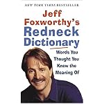 Jeff Foxworthy's Redneck Dictionary: Words You Thought You Knew the Meaning Of book cover