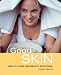 Book Good Skin: Health, Care and Beauty Solutions (Good)