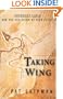 Taking Wing : Archaeopteryx and the Evolution of Bird Flight