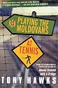 Playing the Moldovans at Tennis
