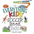 Buy The Everything Kids' Soccer Book: Rules, Techniques, and More About Your Favorite Sport! (Everything Kids Series) by Deborah Crisfield