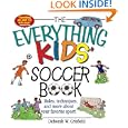 The Everything Kids' Soccer Book: Rules, Techniques, and More About Your Favorite Sport! (Everything Kids Series)